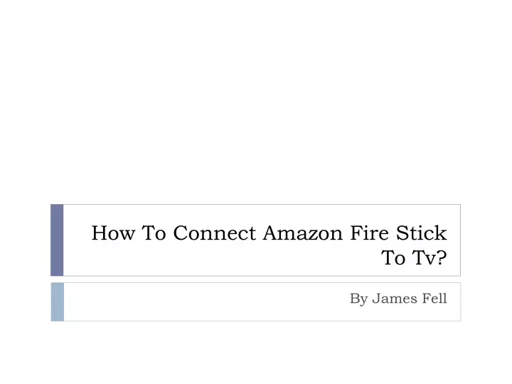 how to connect amazon fire stick to tv