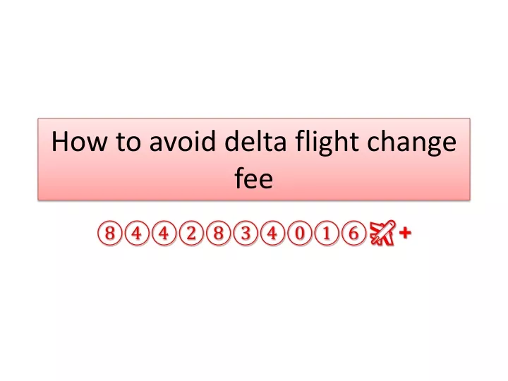 how to avoid delta flight change fee