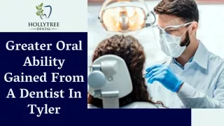 Greater Oral Ability Gained From A Dentist In Tyler