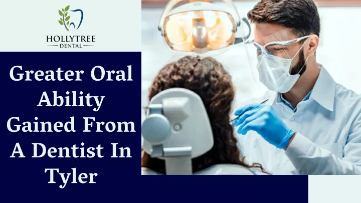 greater oral ability gained from a dentist