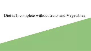 diet is incomplete without fruits and vegetables