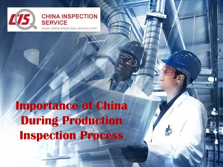 importance of china during production inspection