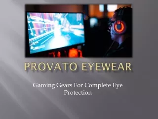 Provato Eyewear - Gaming Gears For Complete Eye Protection
