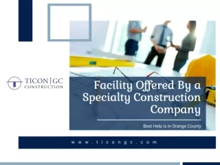 Facility Offered By a Specialty Construction Company in Orange County
