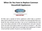 When do you have to Replace Common Household Appliances - slide 1