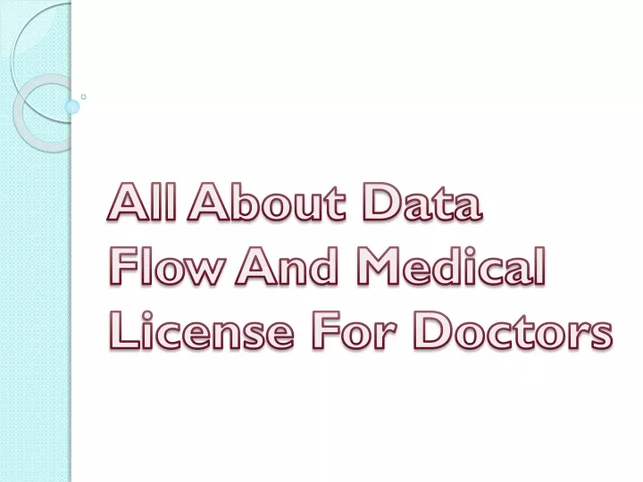 all about data flow and medical license for doctors