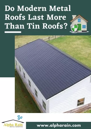 do modern metal roofs last more than tin roofs