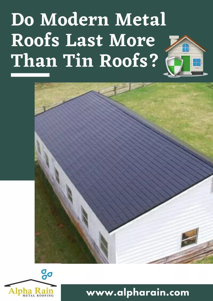 do modern metal roofs last more than tin roofs