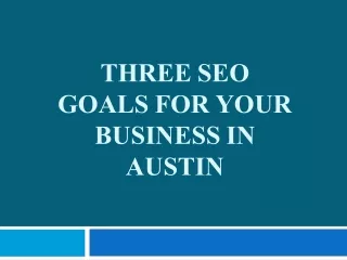Three SEO Goals for Your Business in Austin