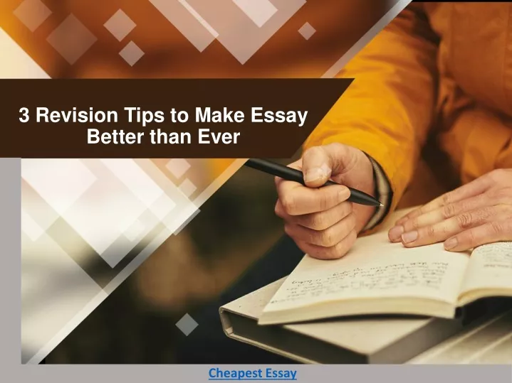 3 revision tips to make essay better than ever