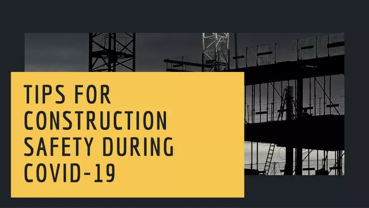 tips for construction safety during covid 19