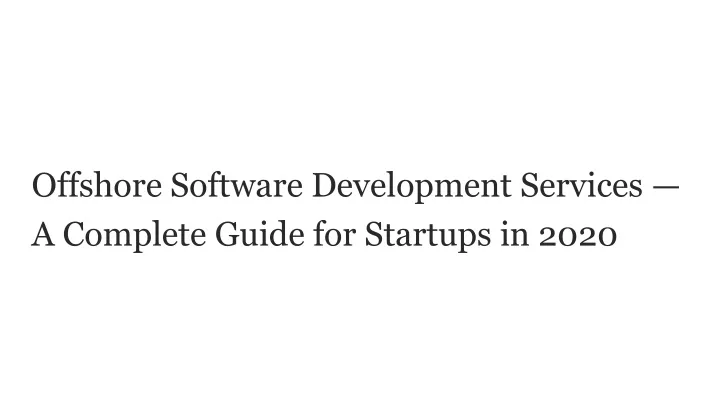 offshore software development services a complete guide for startups in 2020