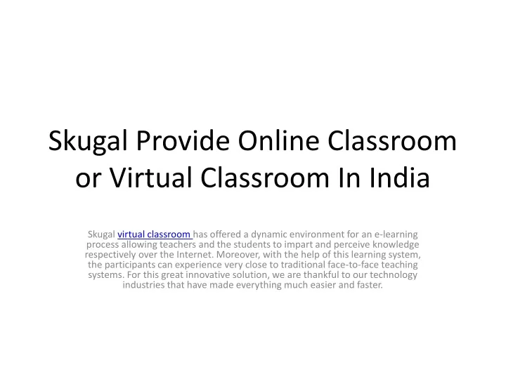 skugal provide online classroom or virtual classroom in india