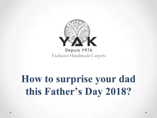 How to surprise your dad this Father’s Day 2018?