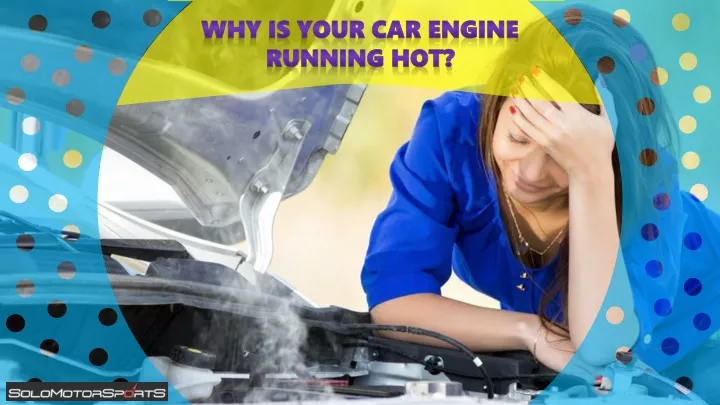 why is your car engine running hot