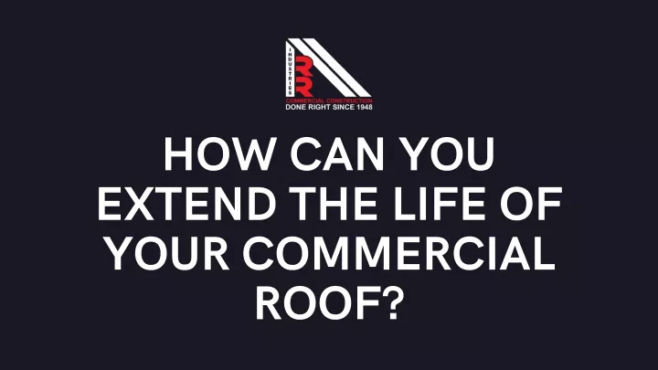 how can you extend the life of your commercial