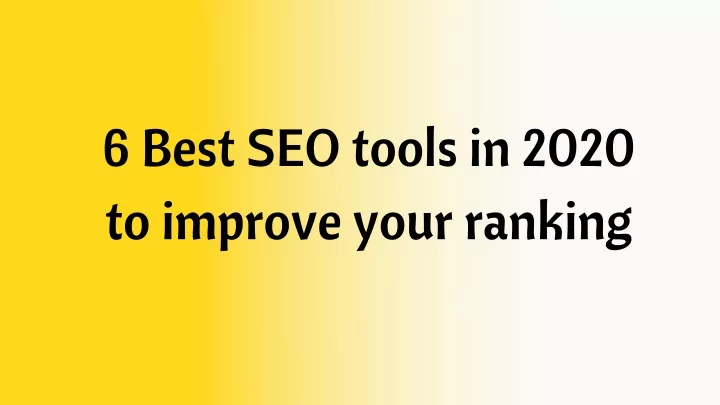 6 best seo tools in 2020 to improve your ranking