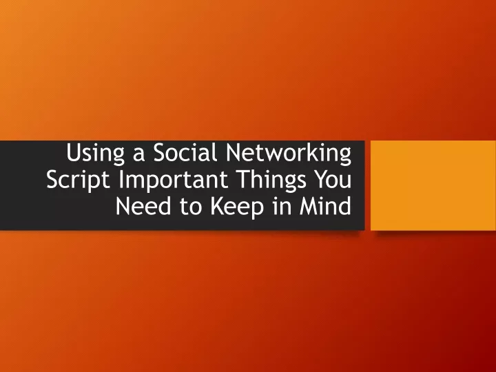 using a social networking script important things you need to keep in mind