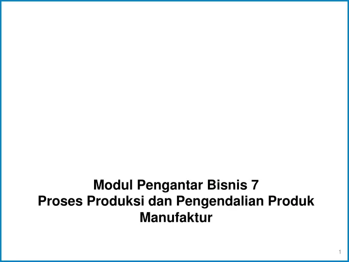 modul pengantar bisnis 7 proses produksi
