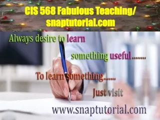 CIS 568 Fabulous Teaching / snaptutorial.com