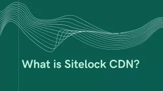 What is Sitelock CDN?