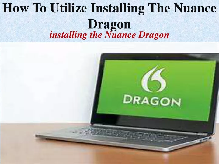 how to utilize installing the nuance dragon
