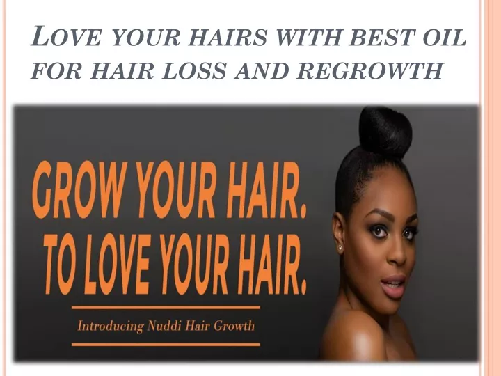 l ove your hairs with best oil for hair loss