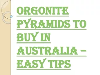 Orgonite Pyramids to Buy in Australia – What are Its Benefits?