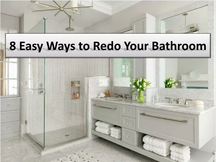 8 easy ways to redo your bathroom