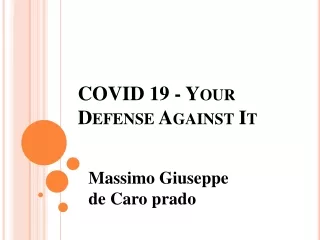 Massimo Giuseppe de Caro prado - COVID 19 - Your defense against it about