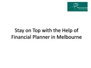 Stay on Top with the Help of Financial Planner in Melbourne