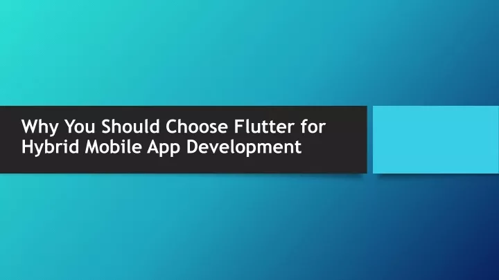 why you should choose flutter for hybrid mobile app development