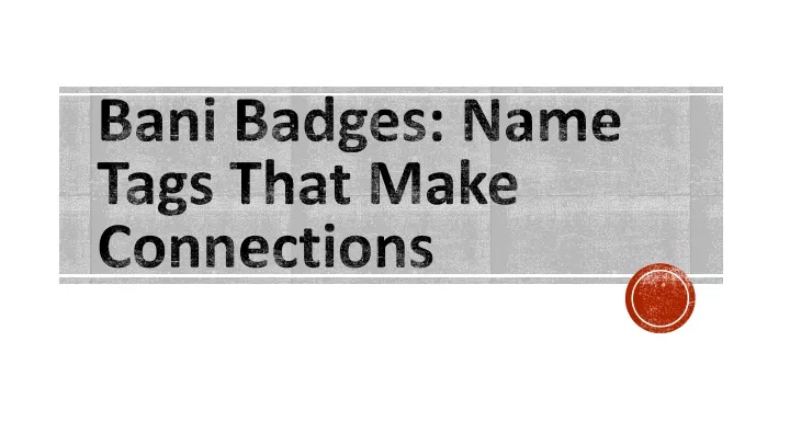 bani badges name tags that make connections