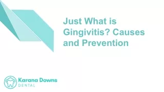 Just What is Gingivitis? Causes and Prevention