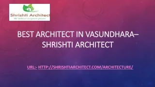 Best Architect in Vasundhara- Shrishti Architect