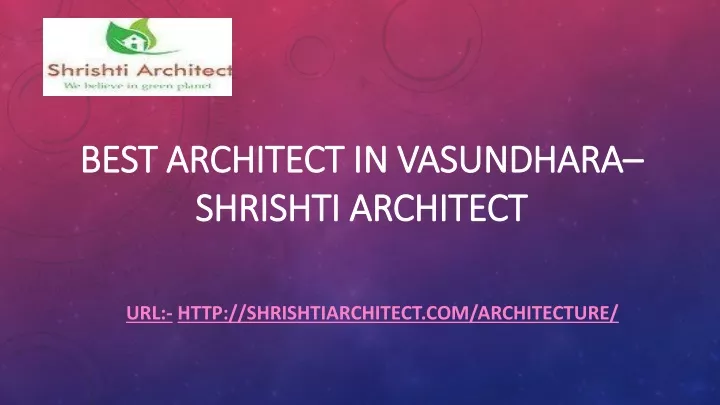 best architect in vasundhara shrishti architect