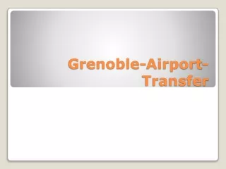 Enjoy Grenoble-Airport-Transfer At Best Prices With Taxi Grenoble