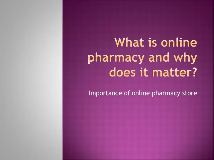 what is online pharmacy and why does it matter