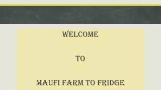 welcome to maufi farm to fridge