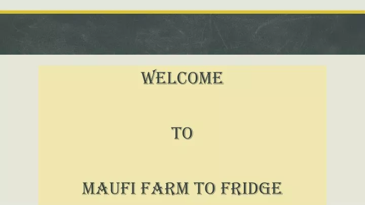 welcome to maufi farm to fridge