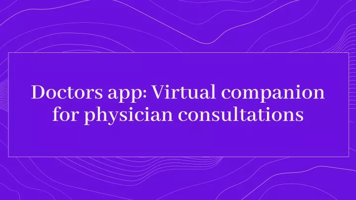 doctors app virtual companion for physician