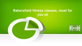 Bakersfield fitness classes, must for you all