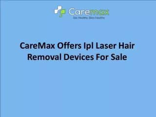 CareMax Offers Ipl Laser Hair Removal Devices For Sale