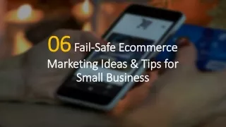 06 Fail-Safe Ecommerce Marketing Ideas & Tips for Small Business