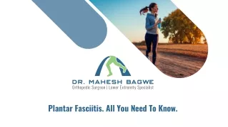 Plantar Fasciitis - All You Need To Know