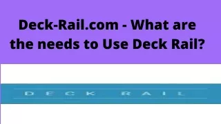 Deck-Rail.com - What are the needs to Use Deck Rail?