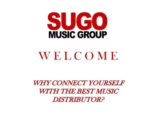 WHY CONNECT YOURSELF WITH THE BEST MUSIC DISTRIBUTOR?
