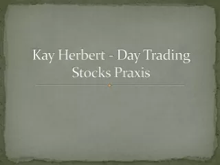 Kay Herbert - Day Trading Stocks Praxis