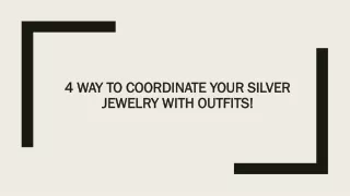 4 Way to Coordinate your silver jewelry with Outfits!