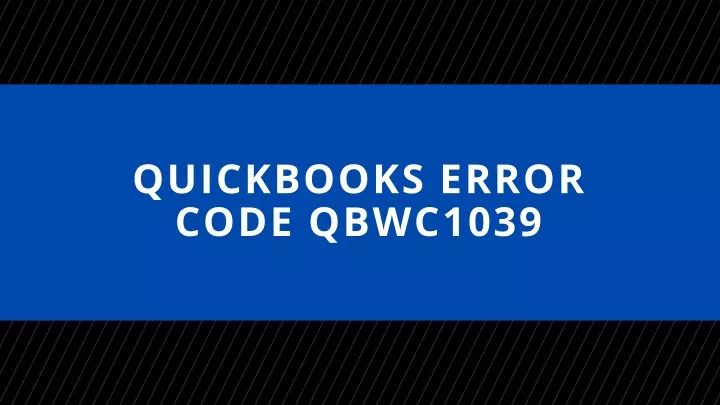 quickbooks error code qbwc1039